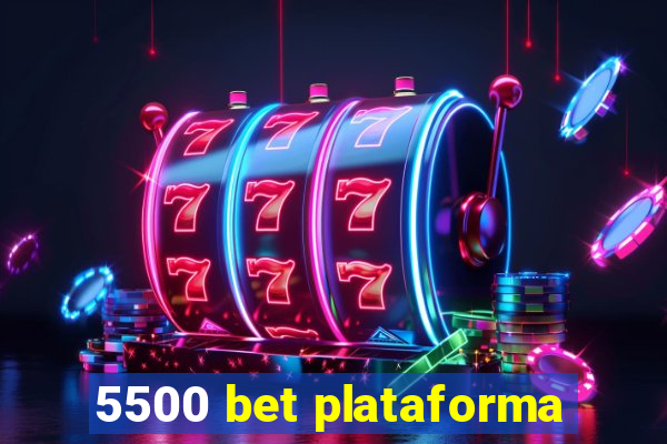 5500 bet plataforma